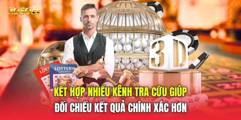 Kết hợp nhiều kênh tra cứu giúp đối chiếu kết quả chính xác hơn Kết hợp nhiều kênh tra cứu giúp đối chiếu kết quả chính xác hơn