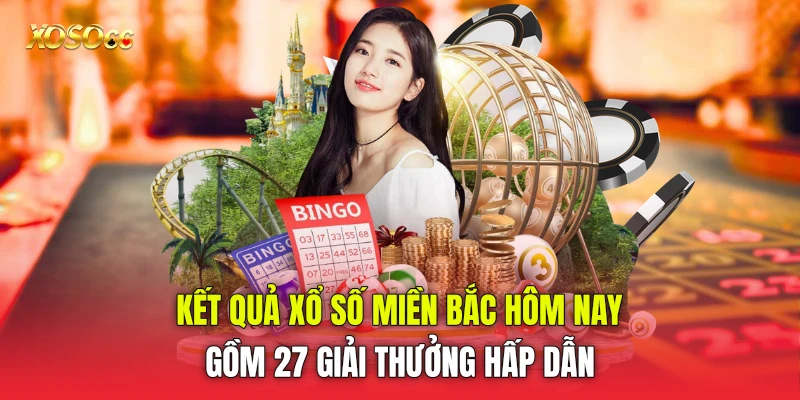 Kết quả xổ số miền Bắc hôm nay gồm 27 giải thưởng hấp dẫn Kết quả xổ số miền Bắc hôm nay gồm 27 giải thưởng hấp dẫn